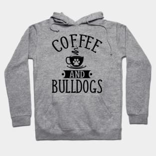 Coffee And Bulldogs Hoodie